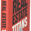 Real Estate Titans: 7 Key Lessons from the World's Top Real Estate Investors