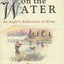 A Place on the Water: An Angler's Reflections on Home