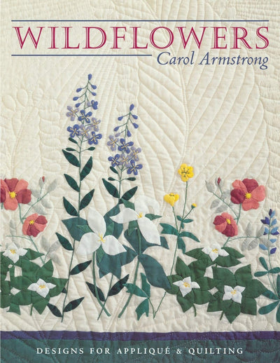 Wildflowers: Designs for Appliqué & Quilting