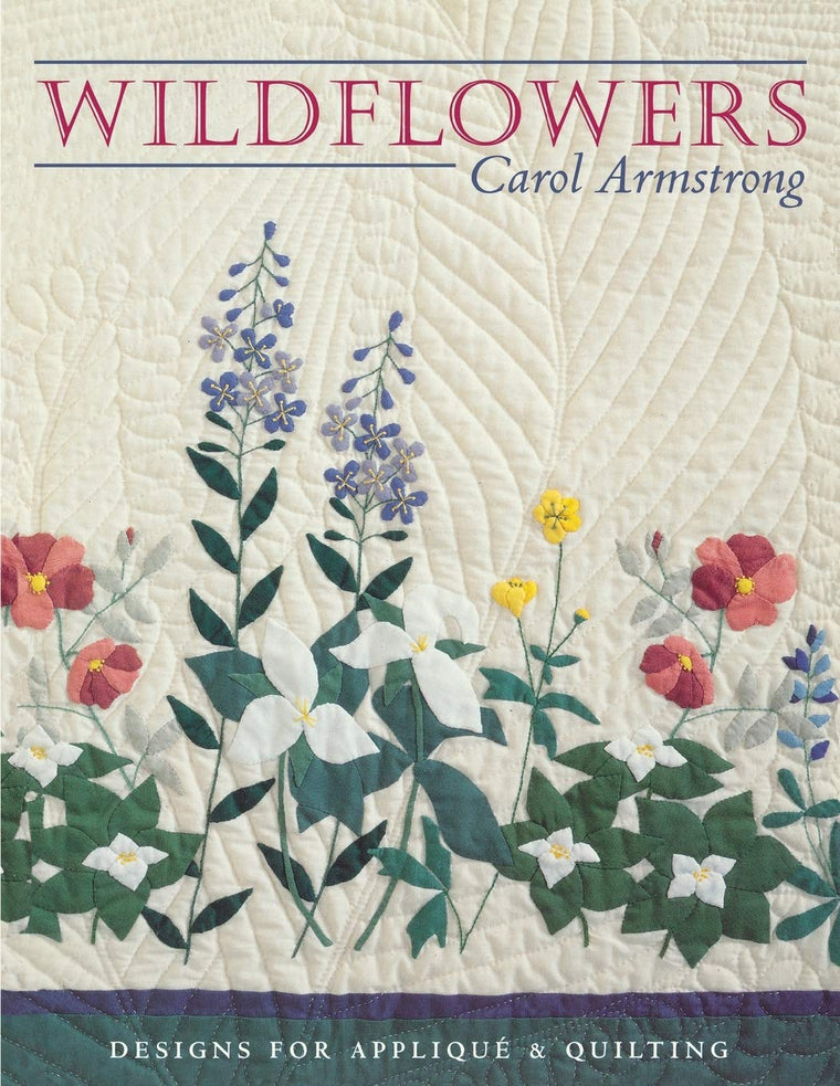 Wildflowers: Designs for Appliqué & Quilting
