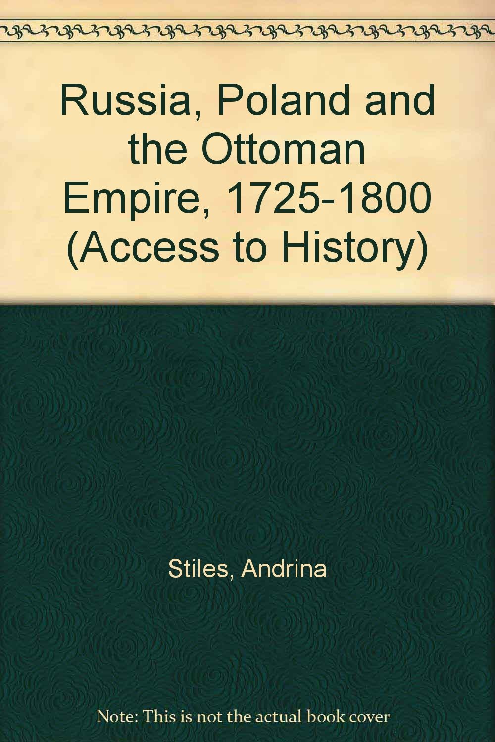 Russia, Poland and the Ottoman Empire, 1725-1800 (Access to History)