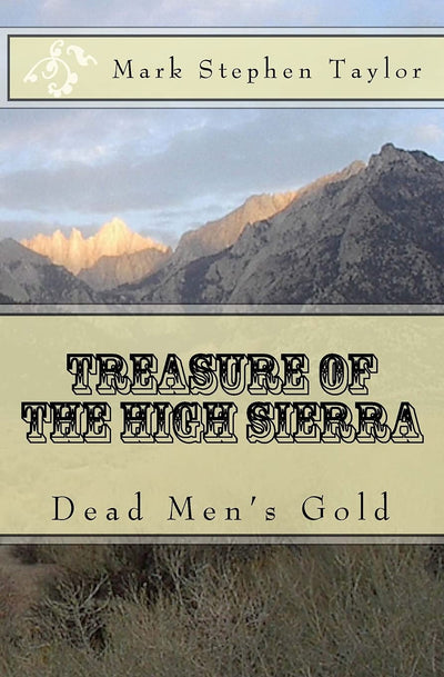 Treasure of the High Sierra: Dead Men's Gold (Florea and Holland Mystery Series)
