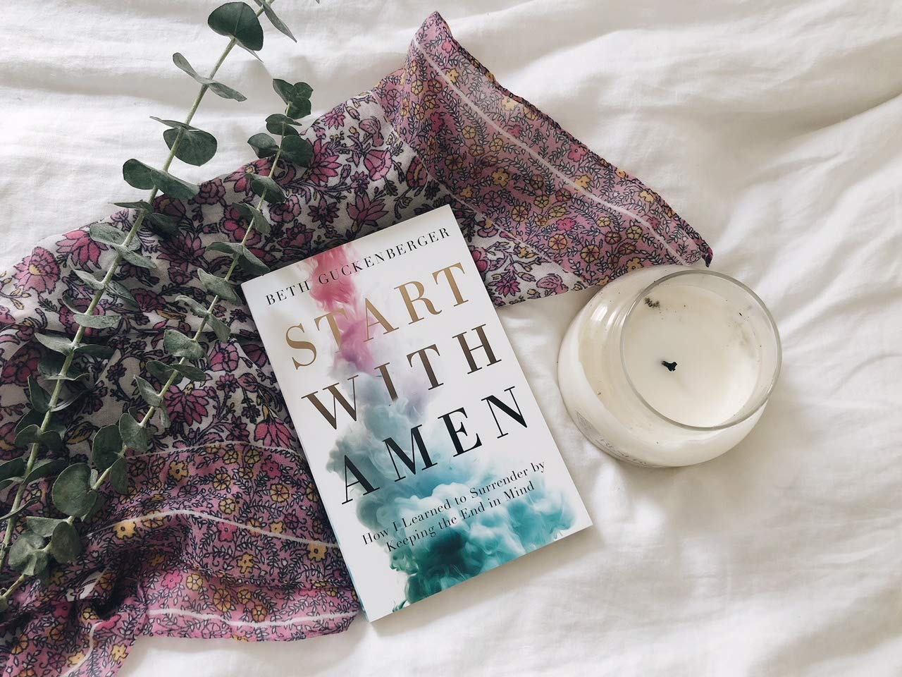 Start with Amen: How I Learned to Surrender by Keeping the End in Mind