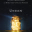 Unseen: The Gift of Being Hidden in a World That Loves to Be Noticed