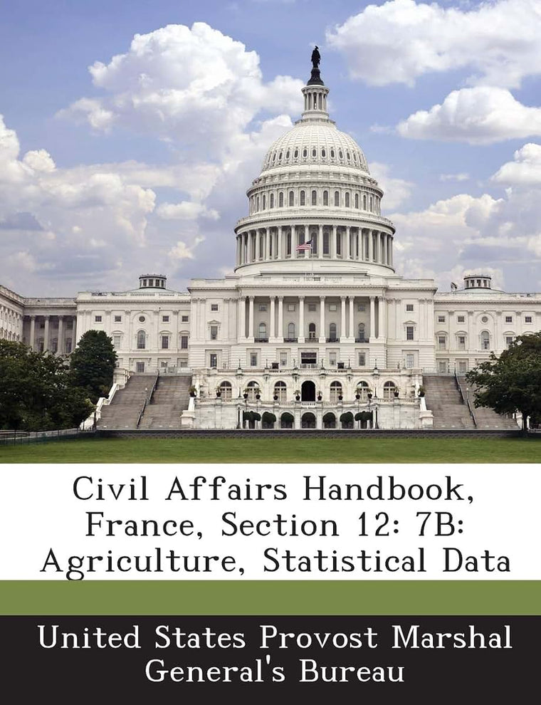 Civil Affairs Handbook, France, Section 12: 7b: Agriculture, Statistical Data