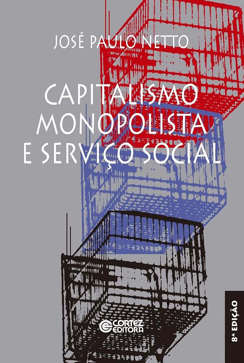 Capitalismo monopolista e servico social (Portuguese Edition)