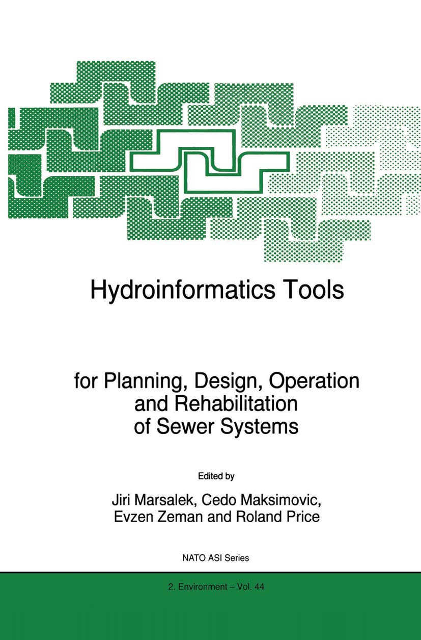 Hydroinformatics Tools for Planning, Design, Operation and Rehabilitation of Sewer Systems (NATO Science Partnership Subseries: 2, 44)