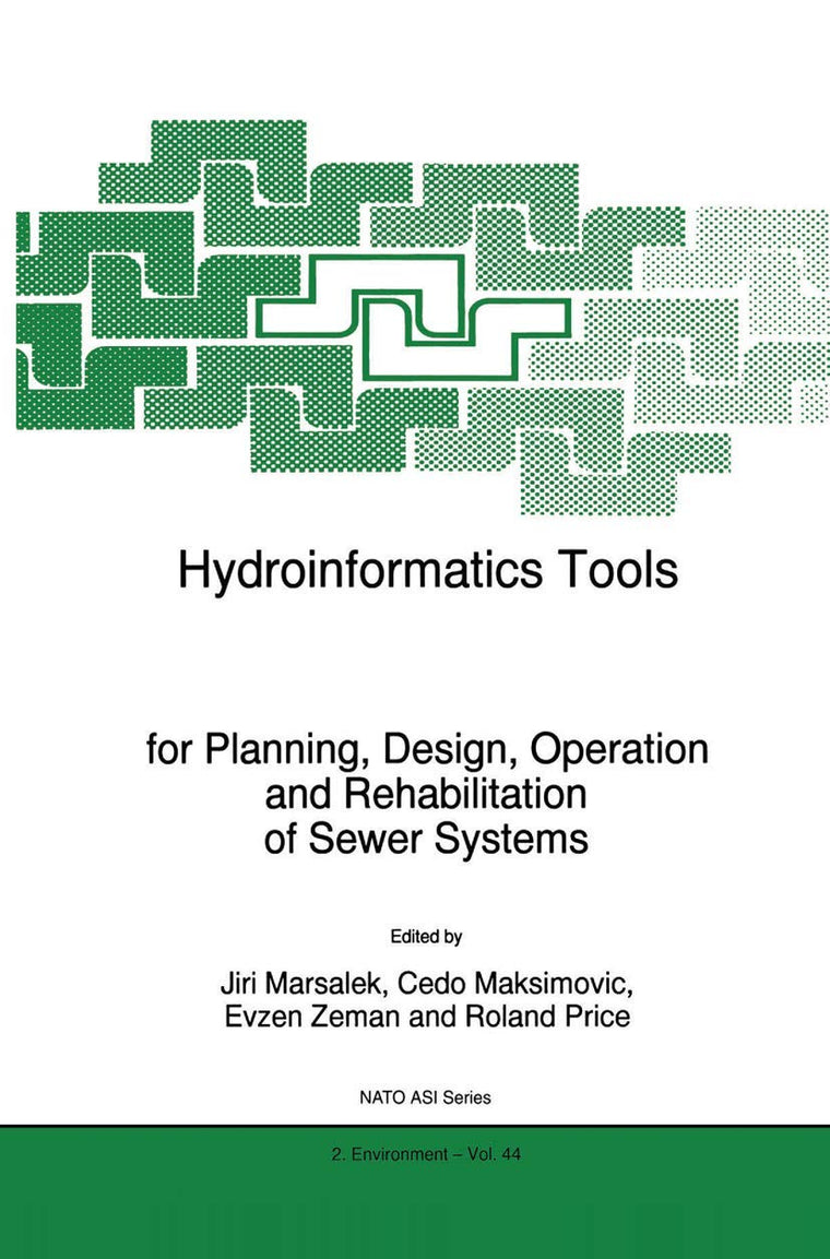 Hydroinformatics Tools for Planning, Design, Operation and Rehabilitation of Sewer Systems (NATO Science Partnership Subseries: 2, 44)