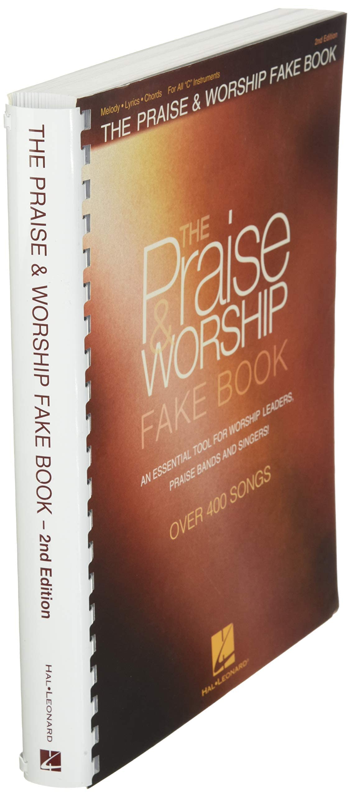 The Praise and Worship Fake Book: 400+ Contemporary and Traditional Songs for C Instruments  Sheet Music with Chords, Lyrics and Melodies for Piano, Guitar, Flute and Worship Bands  2nd Edition