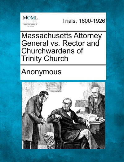Massachusetts Attorney General vs. Rector and Churchwardens of Trinity Church