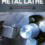 Metal Lathe for Home Machinists (Fox Chapel Publishing) Project-Based Course, Reference Guide, & Complete Introduction to Lathe Metalworking & Accessories, Including 12 Skill-Building Turning Projects