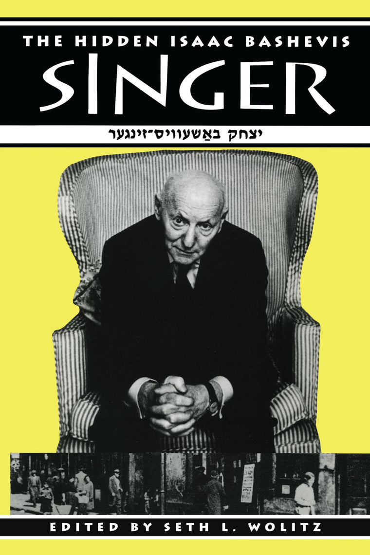 The Hidden Isaac Bashevis Singer (Literary Modernism)