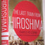 The Last Train from Hiroshima: The Survivors Look Back