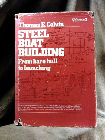 Steel Boat Building: From Bare Hull to Launching, Vol. 2