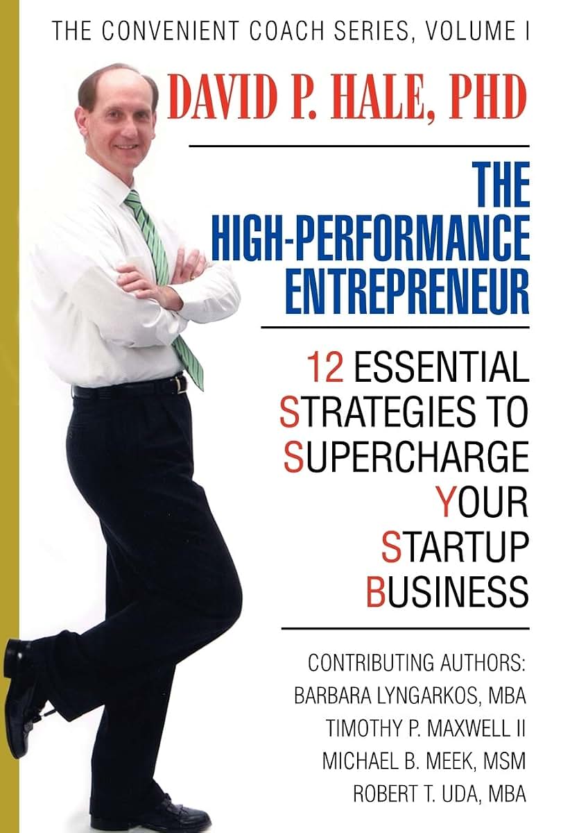 The High-Performance Entrepreneur: 12 Essential Strategies to Supercharge Your Startup Business (Convenient Coach)