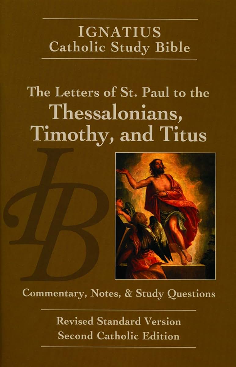 The Letters of St. Paul to the Thessalonians, Timothy, and Titus (Ignatius Catholic Study Bible)