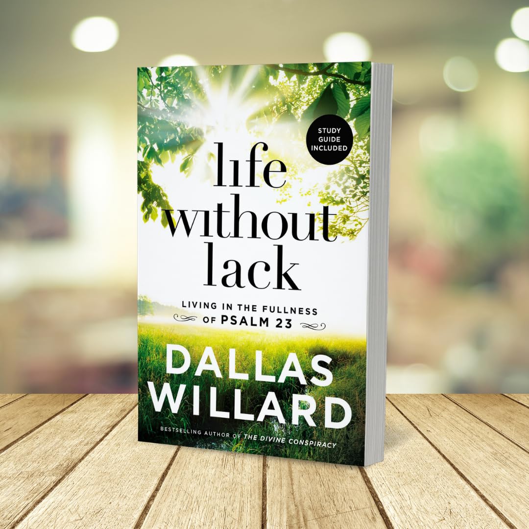 Life Without Lack: Living in the Fullness of Psalm 23