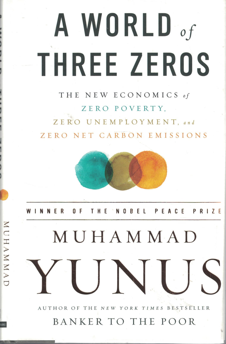 A World of Three Zeros: The New Economics of Zero Poverty, Zero Unemployment, and Zero Net Carbon Emissions