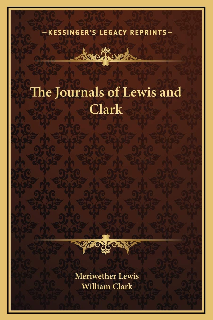 The Journals of Lewis and Clark (Kessinger Legacy Reprints)