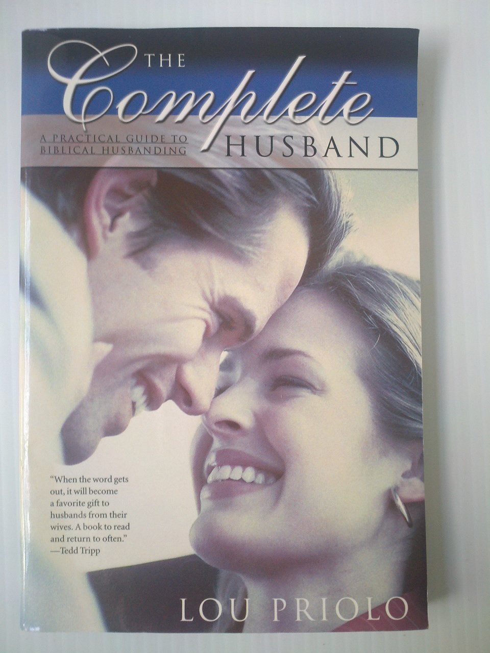 The Complete Husband: A Practical Guide to Biblical Husbanding