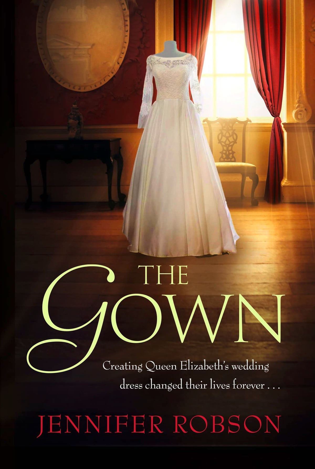 The Gown: An enthralling historical novel of the creation of Queen Elizabeth's wedding dress