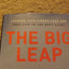 The Big Leap: Conquer Your Hidden Fear and Take Life to the