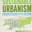 Sustainable Urbanism: Urban Design With Nature