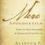 Mere Apologetics: How To Help Seekers And Skeptics Find Faith