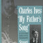 Charles Ives: "My Father`s Song": A Psychoanalytic Biography