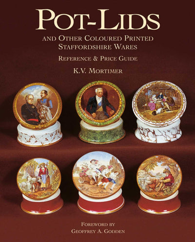 Pot-Lids & Other Coloured Printed Staffordshire Wares: Reference & Price Guide