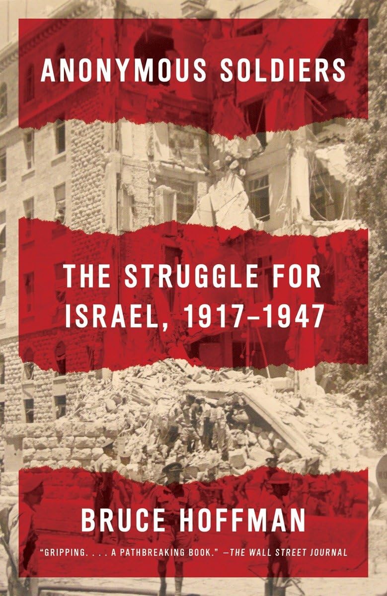 Anonymous Soldiers: The Struggle for Israel, 1917-1947 by Ho
