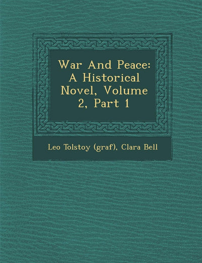 War and Peace: A Historical Novel, Volume 2, Part 1
