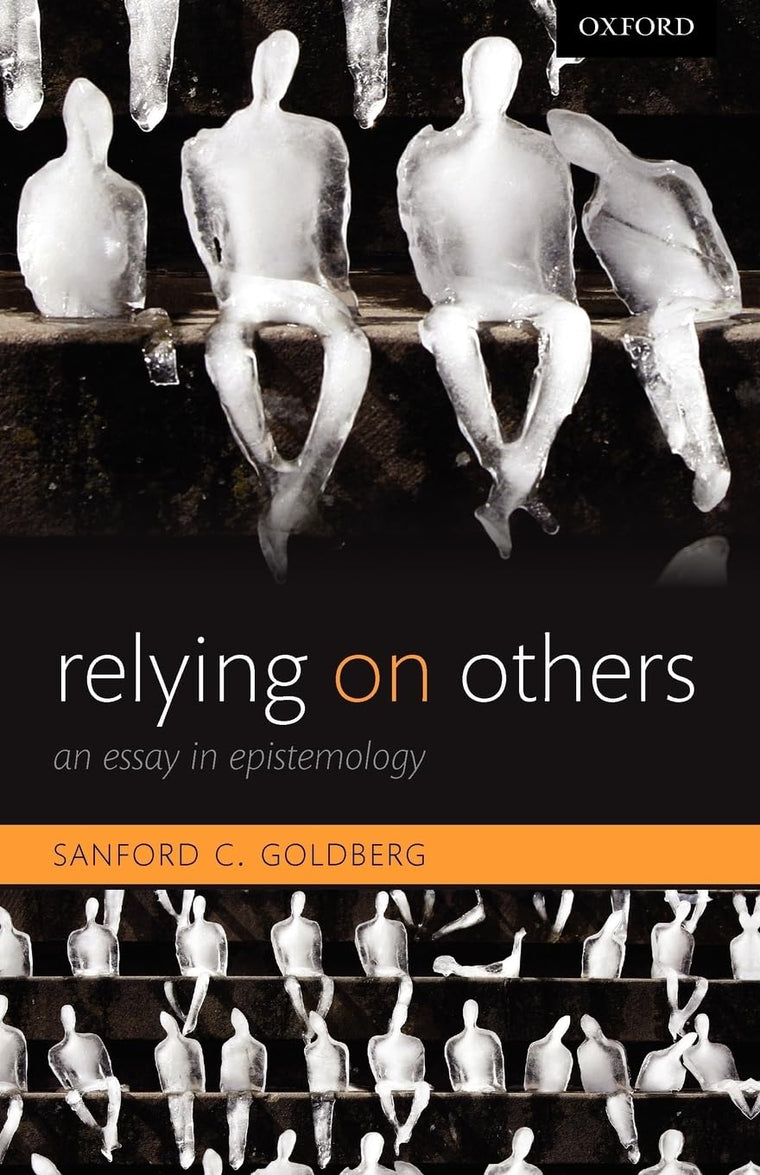 Relying on Others: An Essay in Epistemology