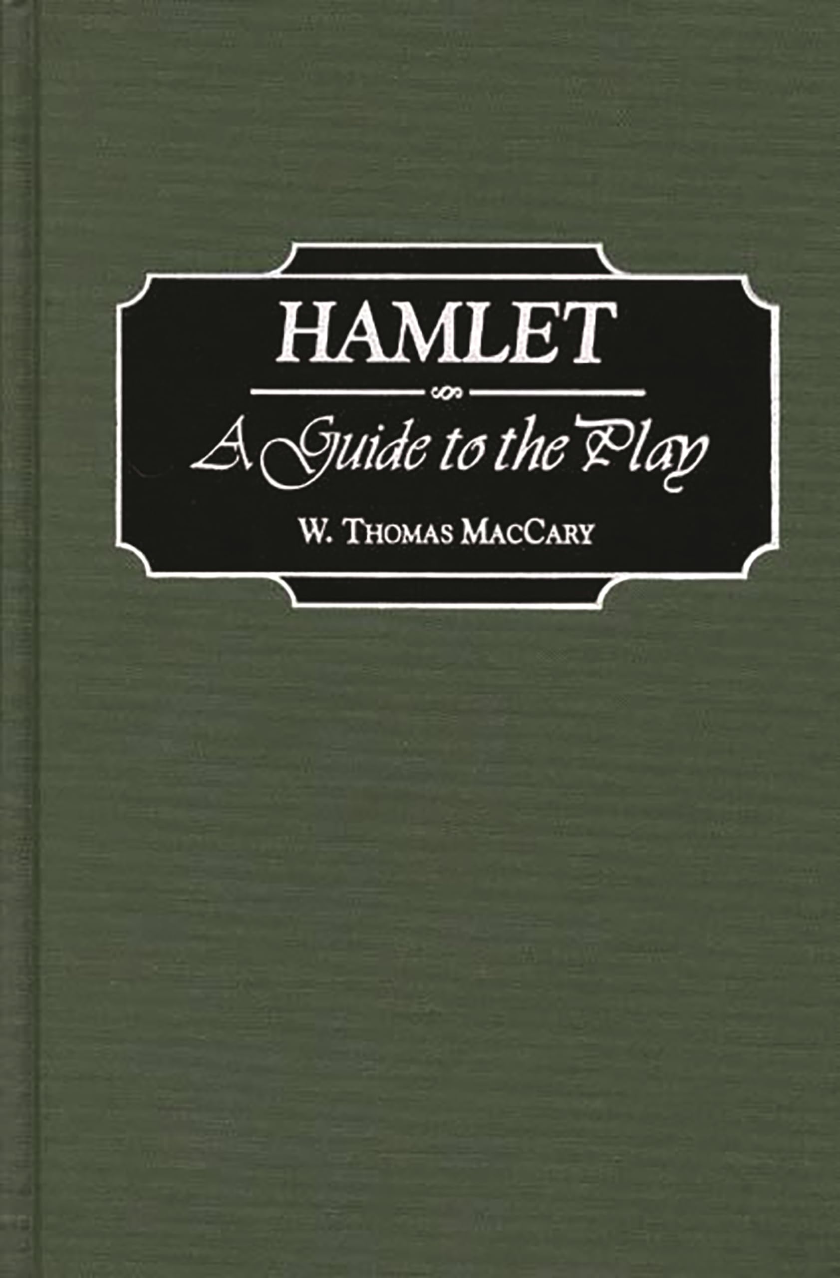 Hamlet: A Guide to the Play (Greenwood Guides to Shakespeare)