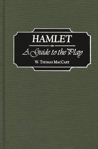 Hamlet: A Guide to the Play (Greenwood Guides to Shakespeare)