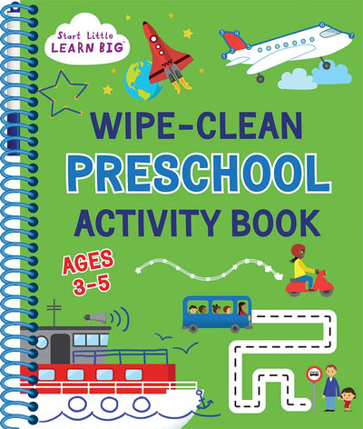 Wipe Clean Preschool Activity Book for Kids Ages 3 to 5: ABCs, Counting, Opposites, Shapes, Tracing, Pen Control and More (Start Little Learn Big Series)