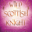 Wild Scottish Knight (The Enchanted Highlands)