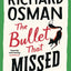 The bullet that missed