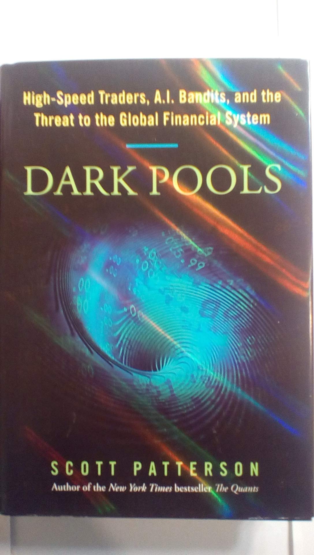 Dark Pools: The Rise of the Machine Traders and the Rigging