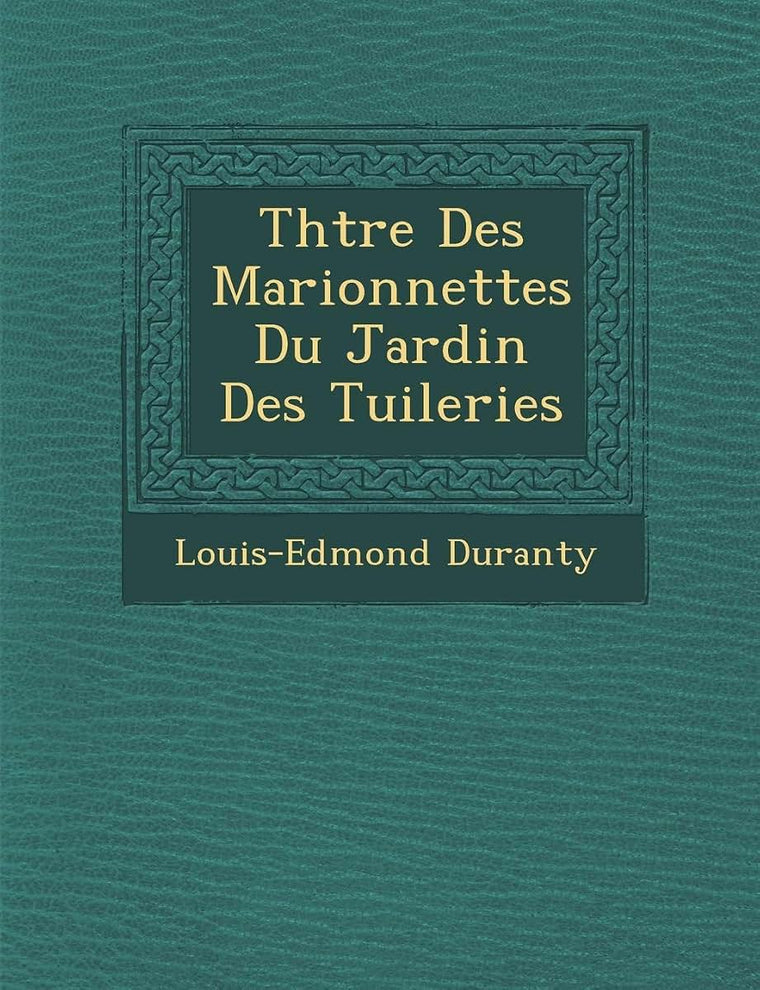 Th??tre Des Marionnettes Du Jardin Des Tuileries (French Edition)