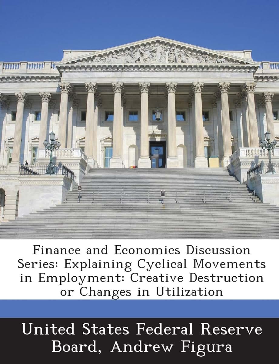 Finance and Economics Discussion Series: Explaining Cyclical Movements in Employment: Creative Destruction or Changes in Utilization