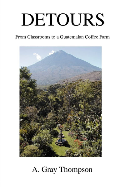 Detours: From Classrooms to a Guatemalan Coffee Farm