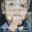 Portrait Art Quilts: From Photos to Fabric: Learn to create realistic portrait quilts