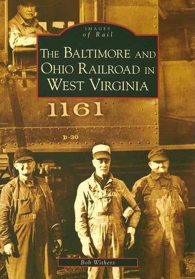 Baltimore and Ohio Railroad In West Virginia (WV) (Images of Rail)