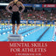 Mental Skills for Athletes: A Workbook for Competitive Success