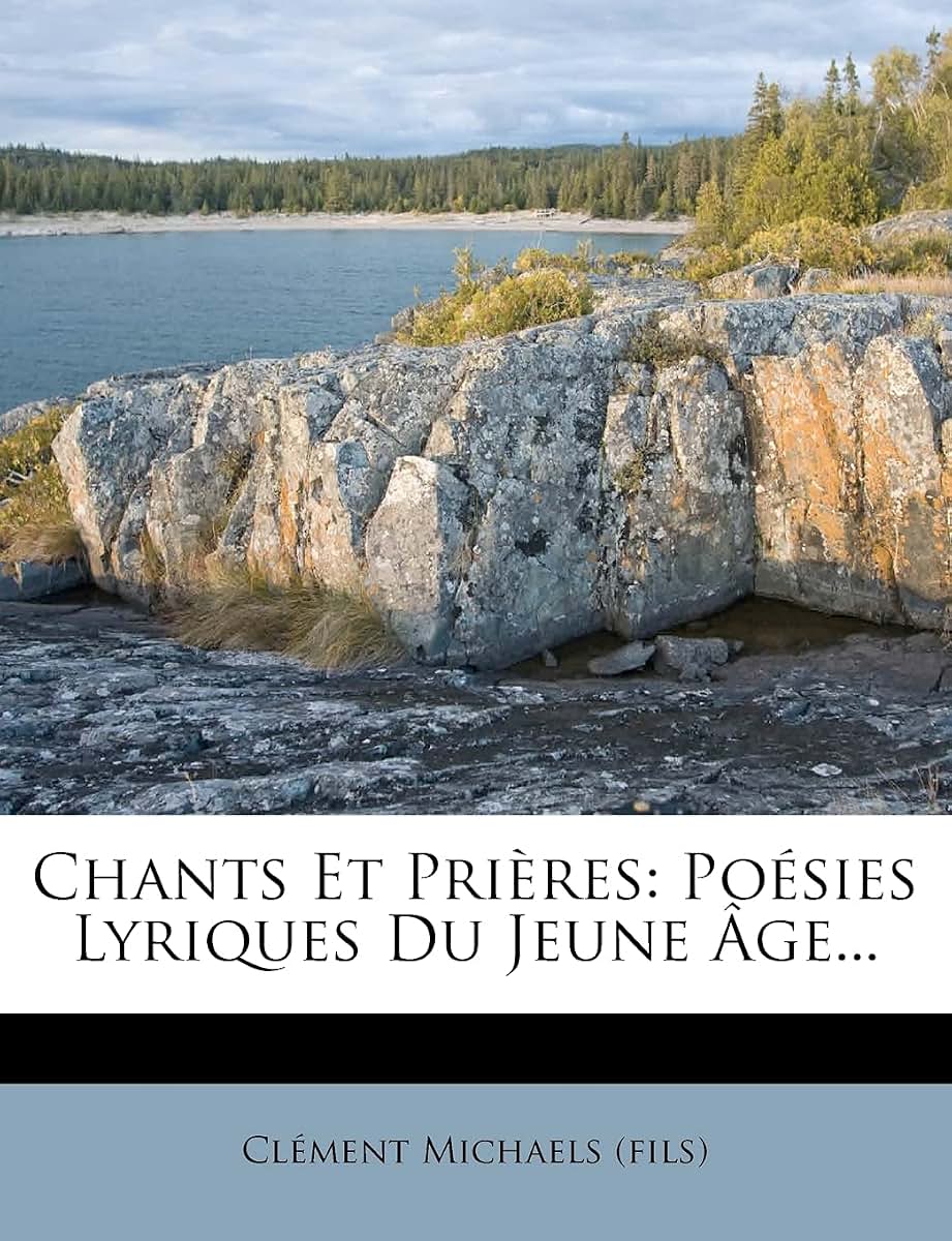 Chants Et Prires: Poésies Lyriques Du Jeune ge... (French Edition)