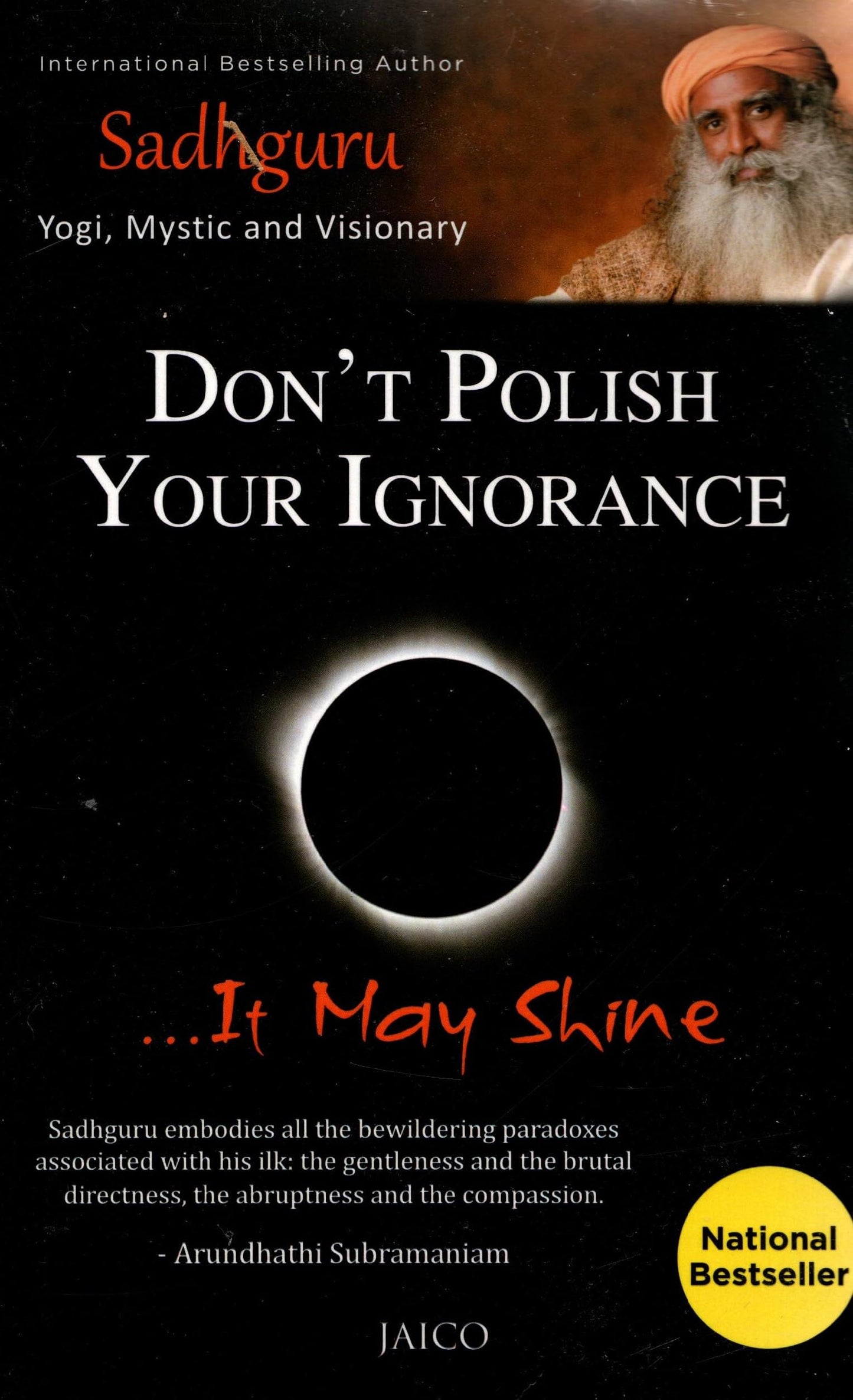 Don't Polish Your Ignorance....it may shine