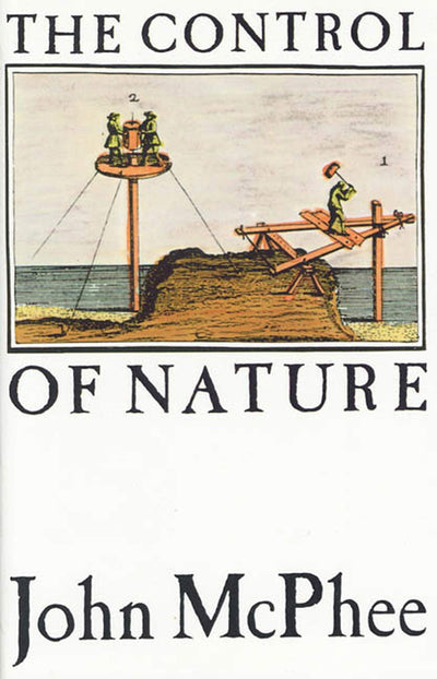 The Control of Nature by McPhee, John