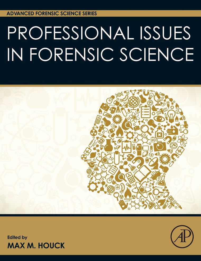 Professional Issues in Forensic Science (Advanced Forensic Science Series)