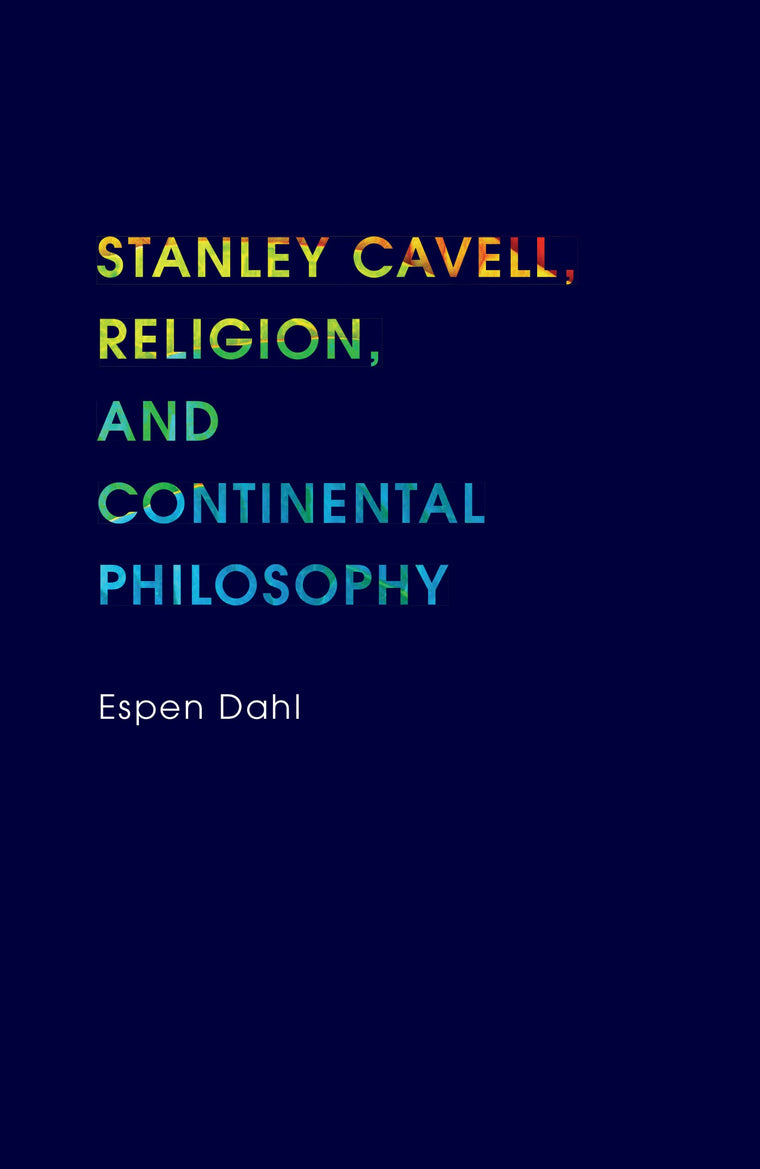 Stanley Cavell, Religion, and Continental Philosophy (Philosophy of Religion)